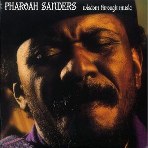 Pharoah Sanders - Wisdom Through Music (180g) - Vinyl LP